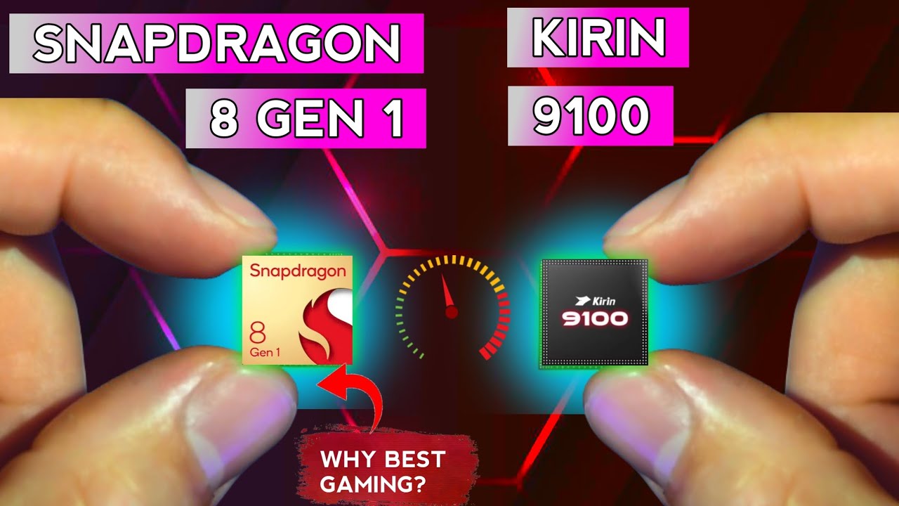 Kirin 9100 vs Snapdragon 8 Gen 1: Tests and Benchmark