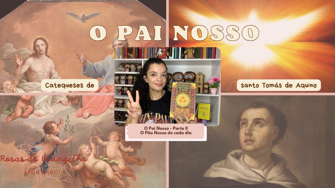 Catequese de Santo Tomás | O Pai Nosso - Parte II