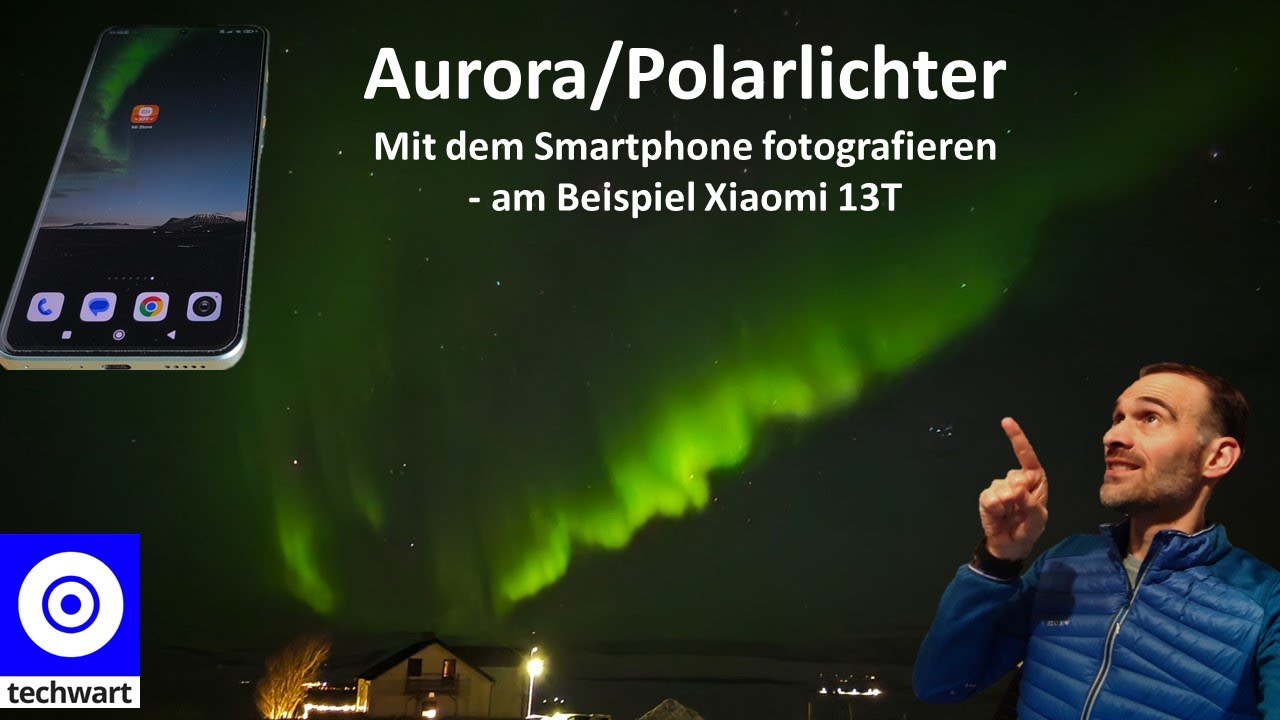 Aurora mit dem Smartphone fotografieren - am Beispiel Xiaomi 13T