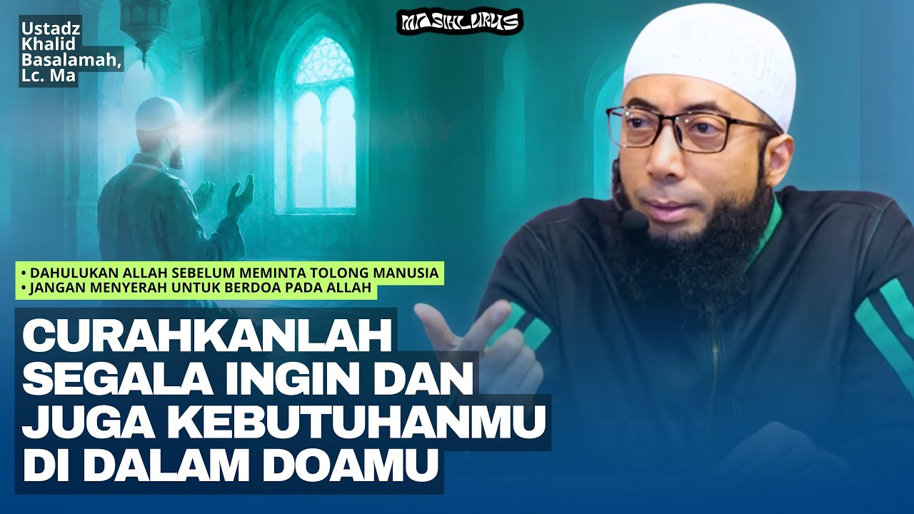 Inilah yang Terjadi Jika Anda Bergantung Kepada Allah - Ustadz Khalid Basalamah