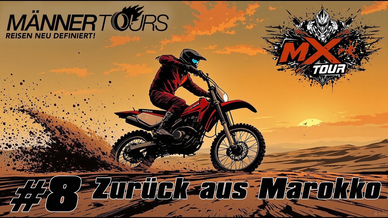 Männertours MX Tour - #8 zurück aus Marokko