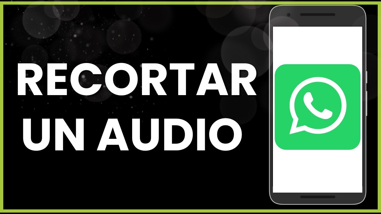 C&oacute;mo recortar un audio de WhatsApp !