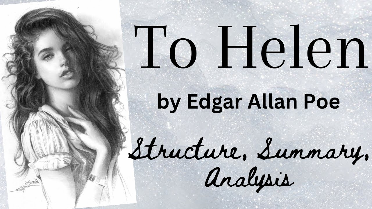 To Helen by Edgar Allan Poe | Structure, Summary, Analysis