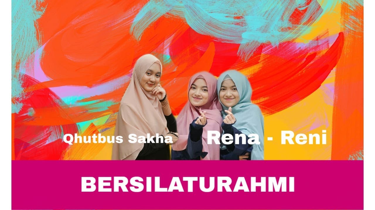 Silaturahmi - Qhutbus Sakha feat Rena Reni