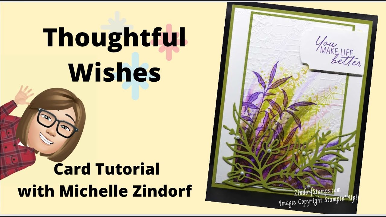 Thoughtful Wishes Card Tutorial with Michelle Zindorf