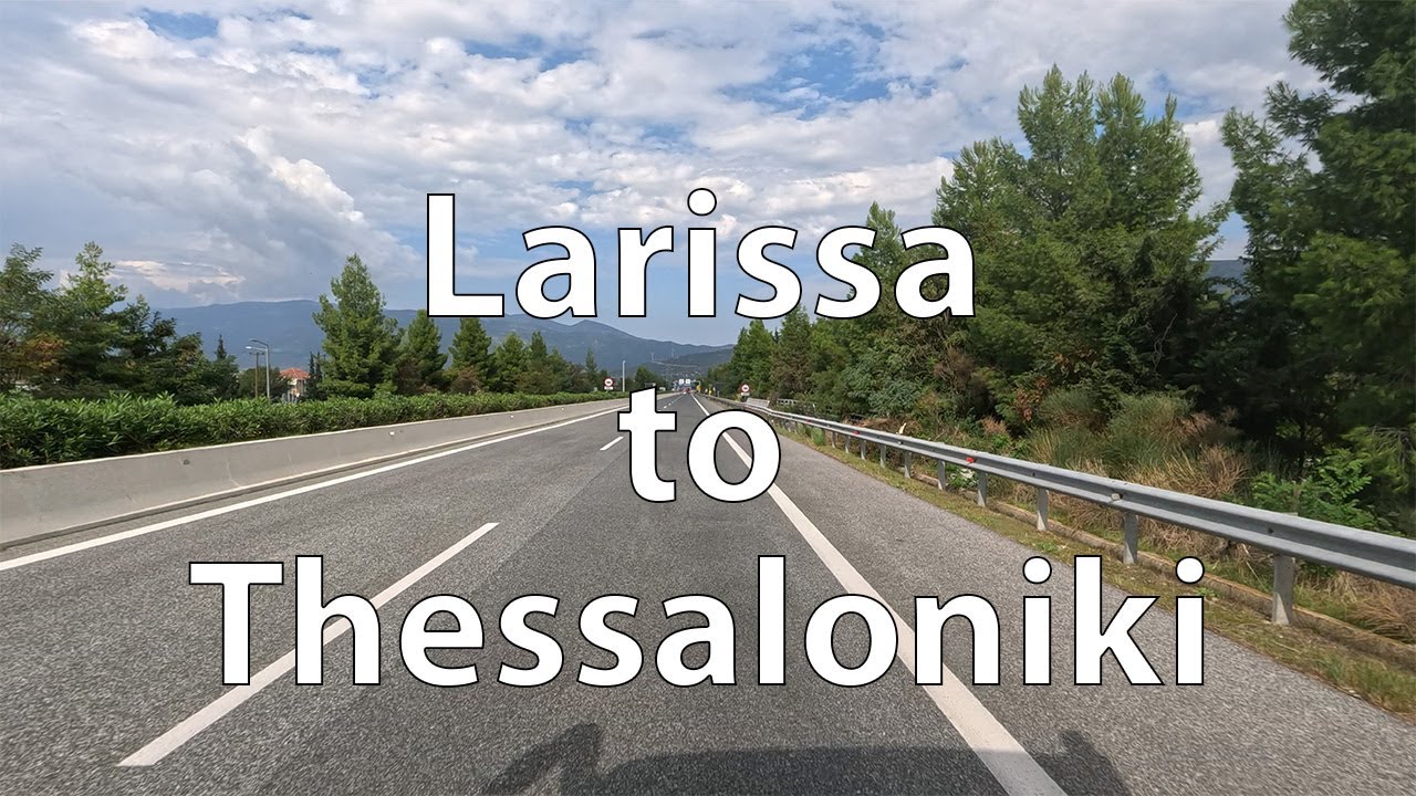 [4K] Driving from Larissa to Thessaloniki (GR)