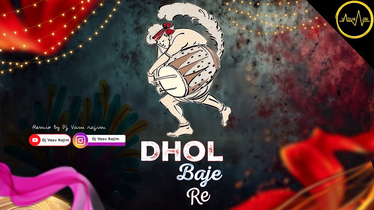 Dhol Baje re || Dj Vasu Rajim || 2025 