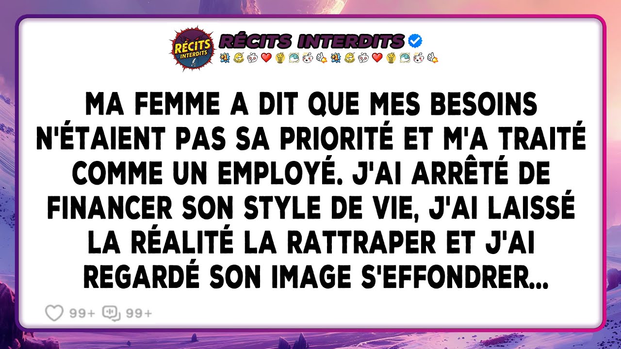 Ma Femme A Dit Que Mes Besoins N'étaient Pas Sa Priorité Et M'a Traité Comme Un Employé. J'ai Arrêté