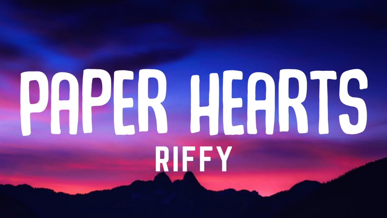 Paper Hearts - Riffy (Official Song Lyrics)