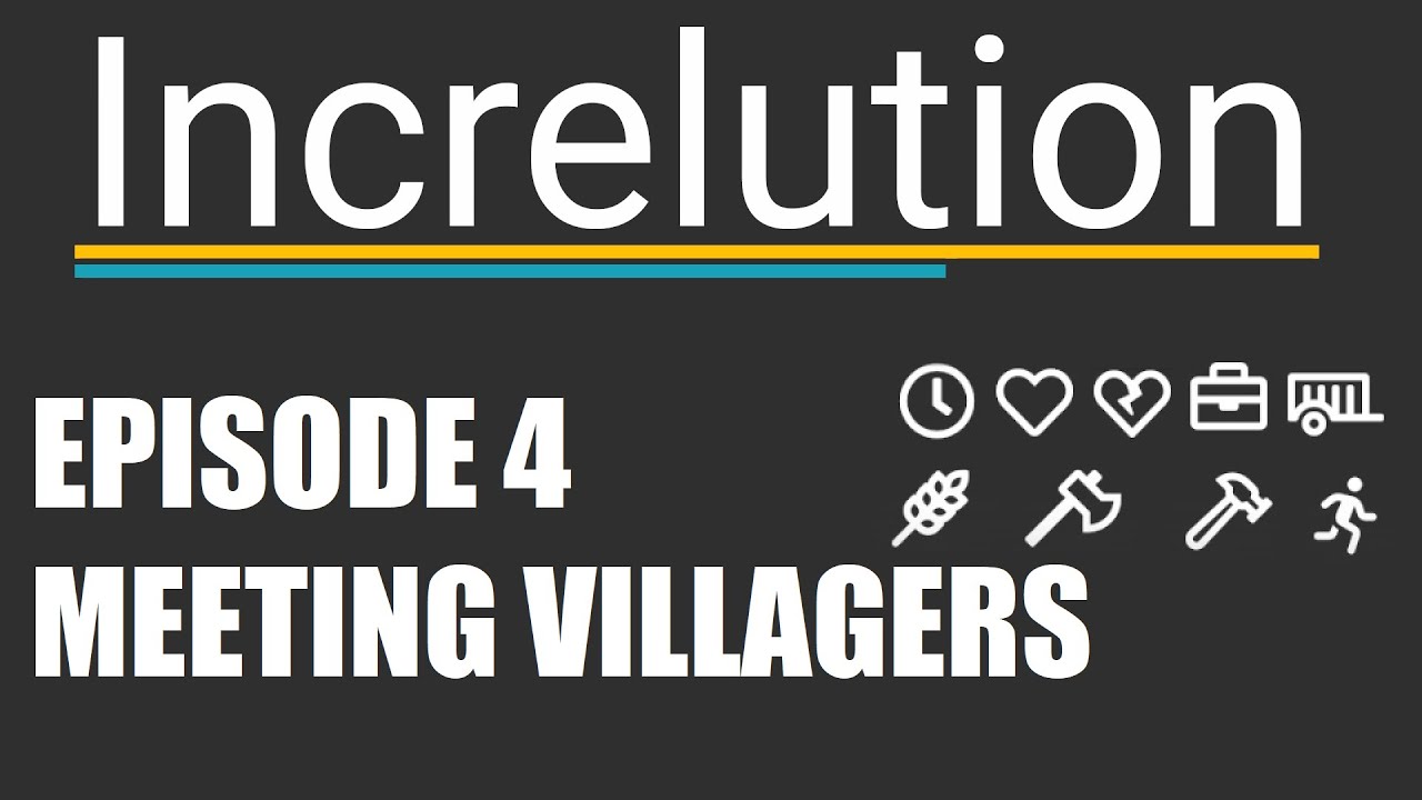 Increlution - Ep 4 - Meeting Villagers