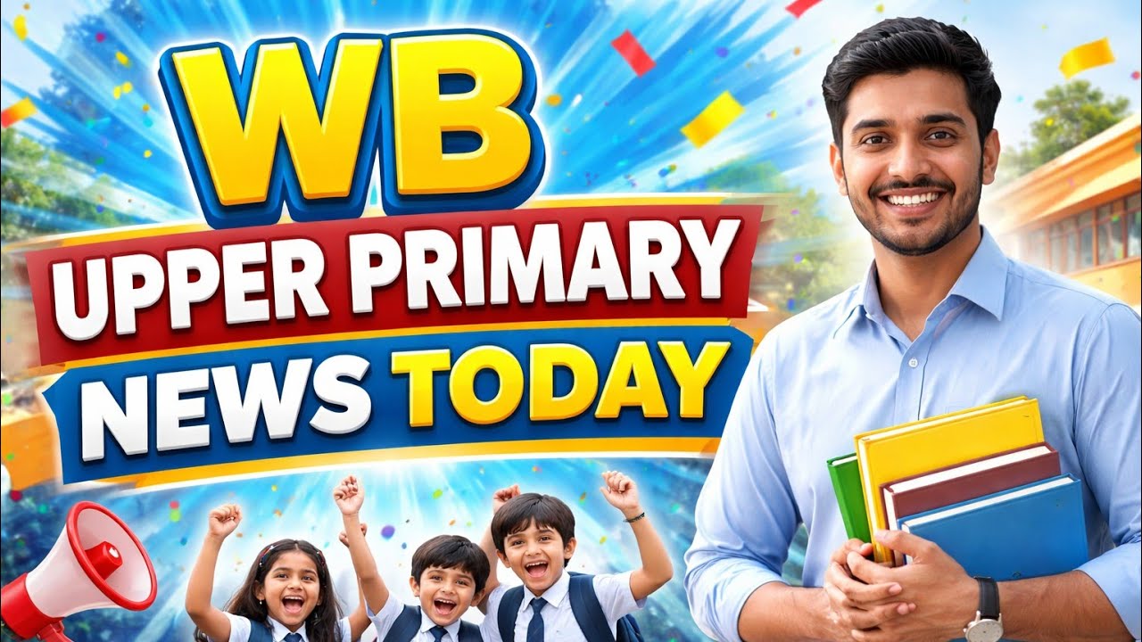 Upper Primary News Today 16/04/2026