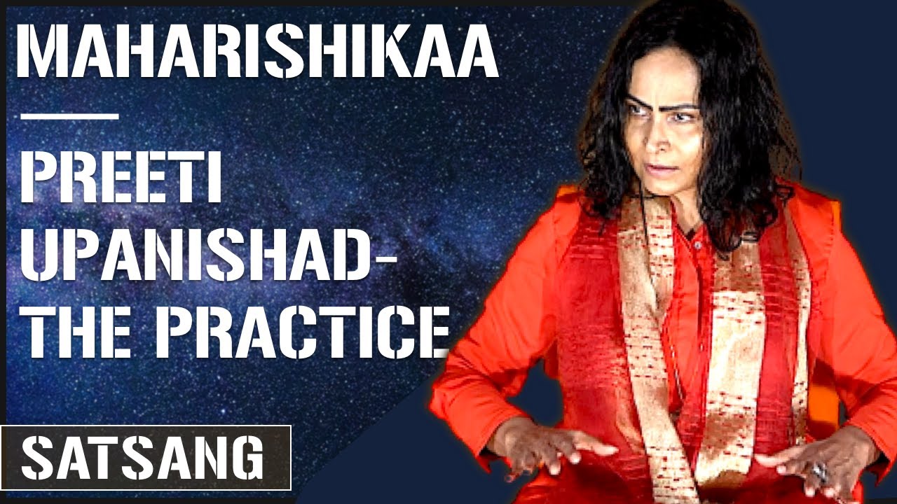 Maharishikaa | Preeti Upanishad - A new and precise spiritual practice
