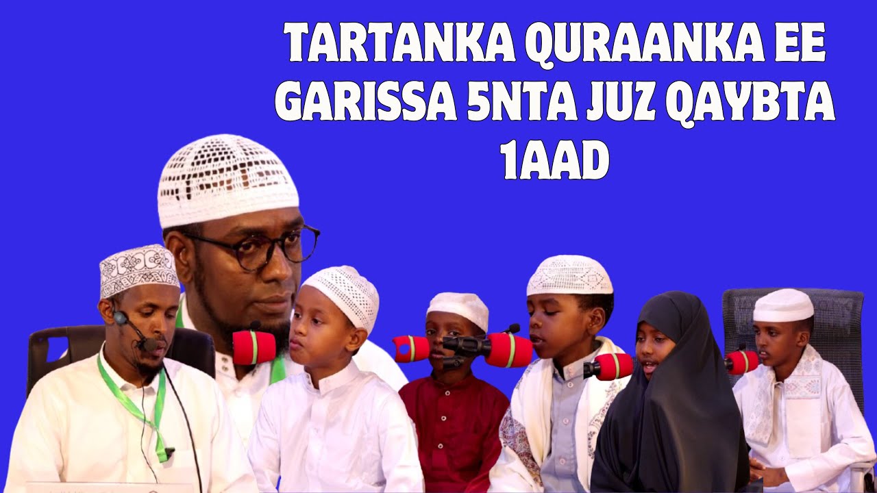 Tartanka Quraanka Ee Garissa 5ta Juz Qaybta 1aad 2025