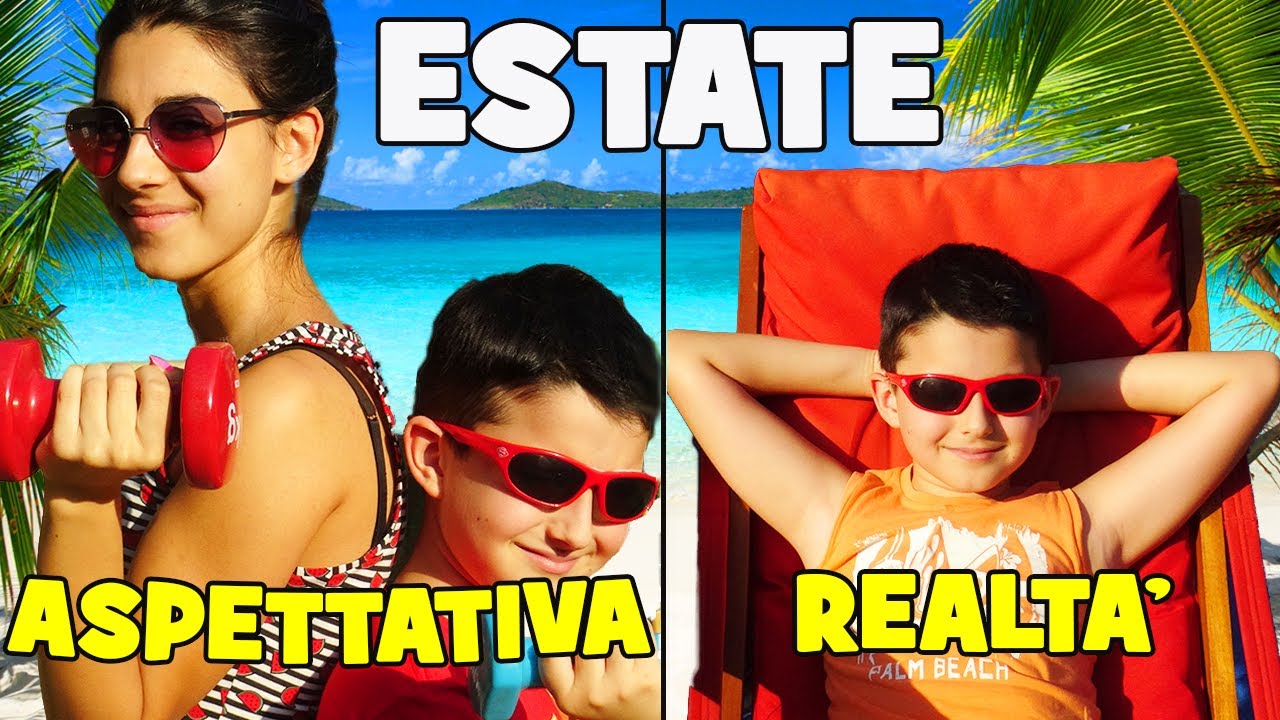 VACANZE ESTIVE🌞: Aspettativa CONTRO Realtà