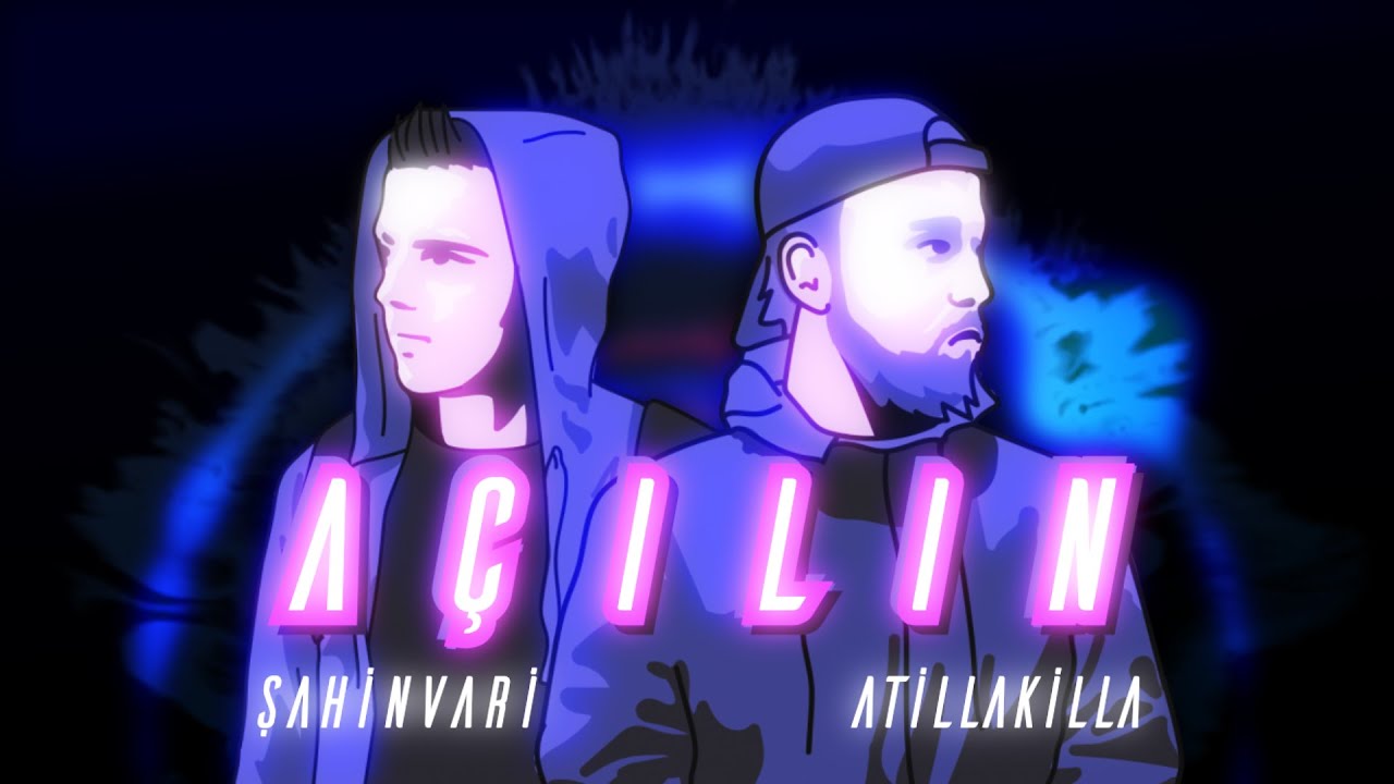 Açılın - Şahinvari v. AtillaKilla (prod. by AtillaKilla)