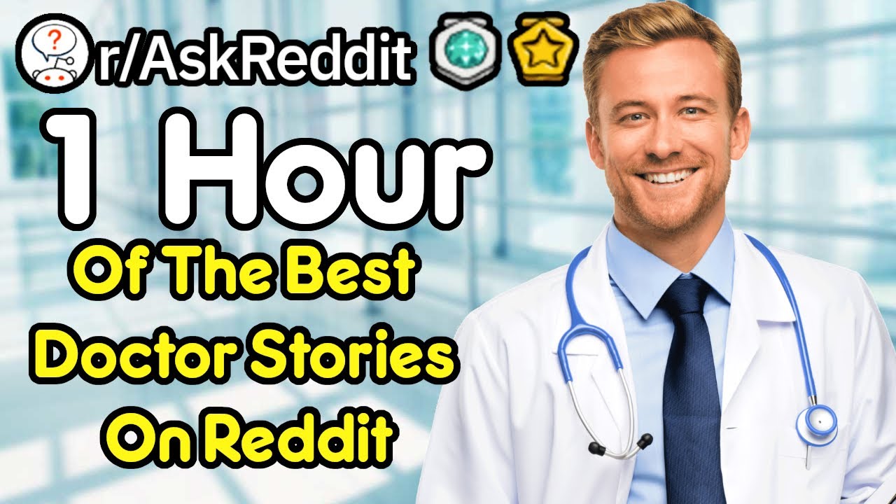 1 Hour Of The BEst Doctor Stories On Reddit!