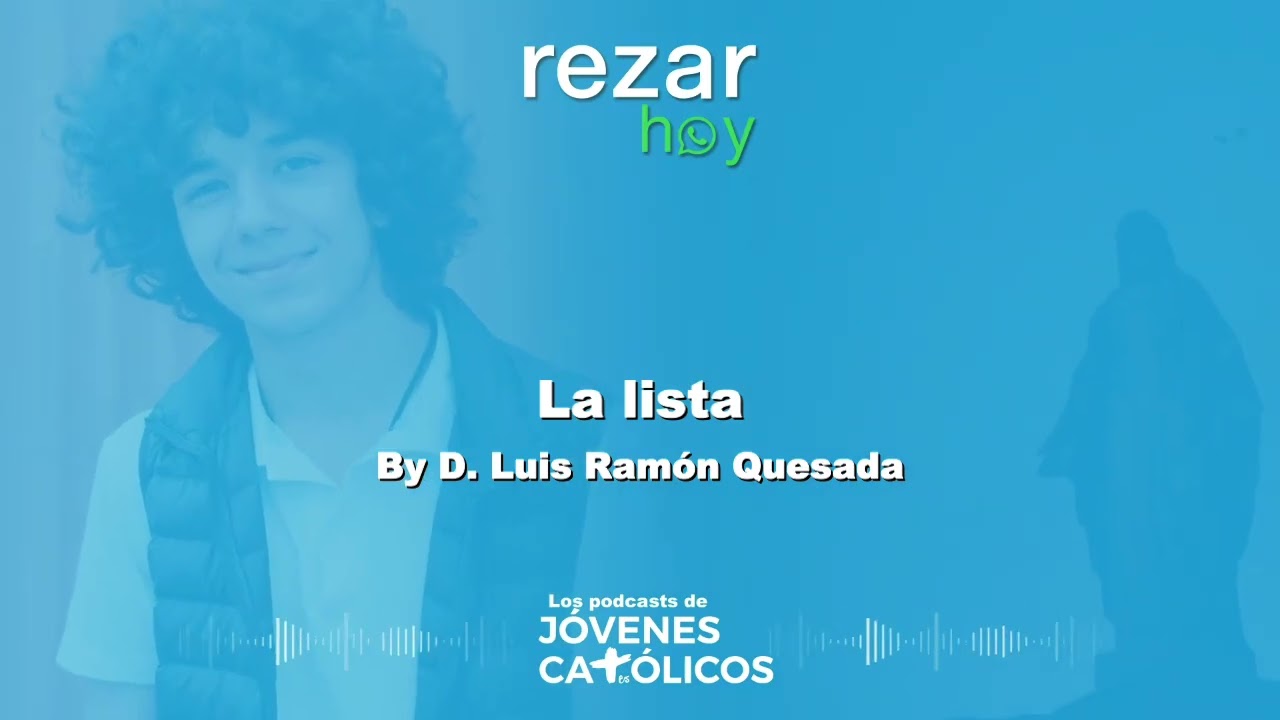 Rezar Hoy - La lista. By D. Luis Ramón Quesada (MORTIFICACIÓN)