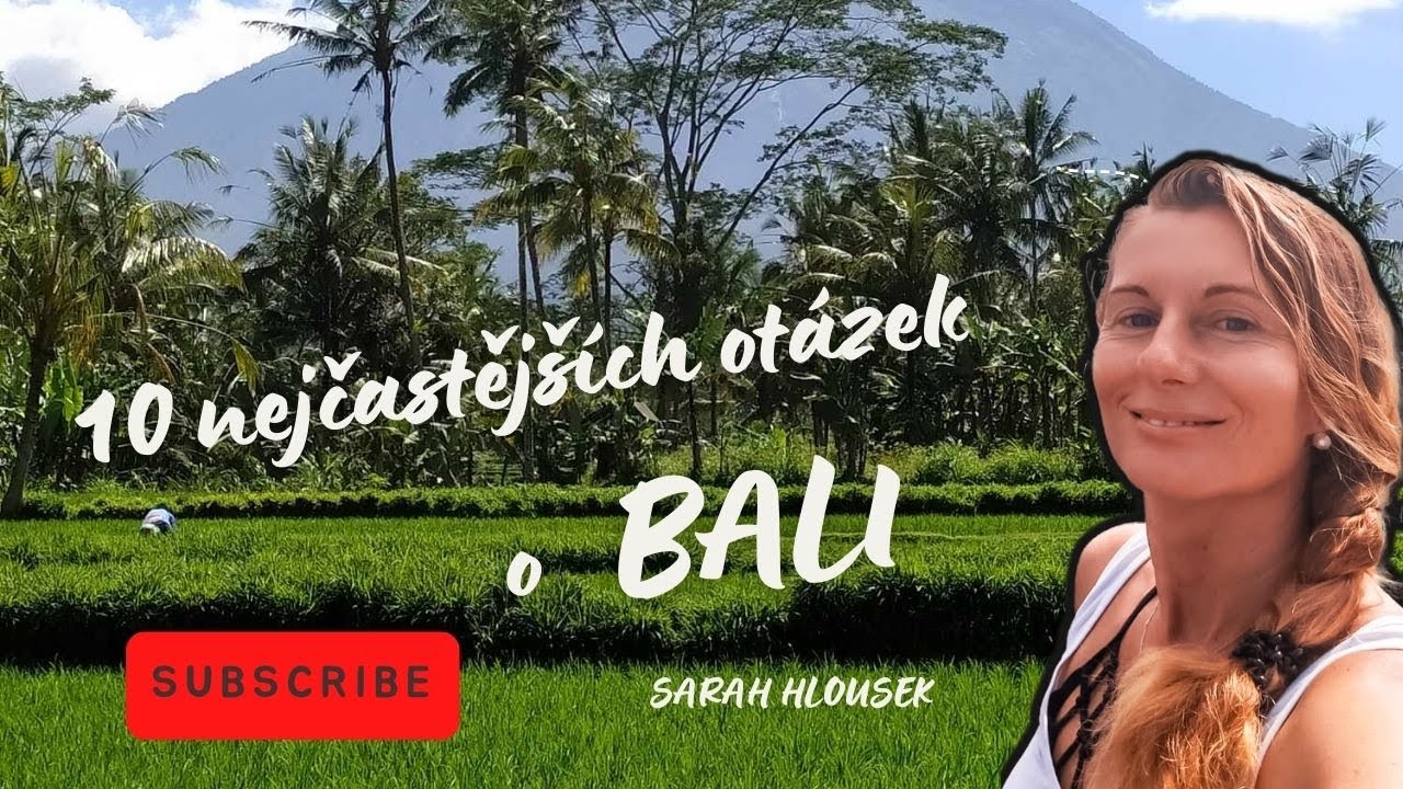 10 NEJČASTĚJŠÍCH OTÁZEK O BALI