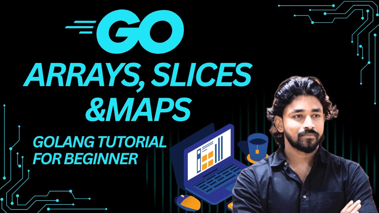 Working with Arrays, Slices and Maps in GoLang | GoLang for Beginners #golang #golangtutorial