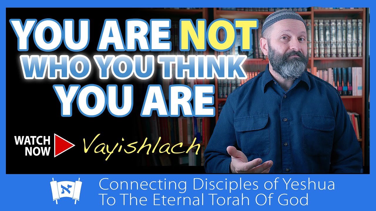 A New Identity | Messianic Commentary on the Torah Portion of Vayishlach