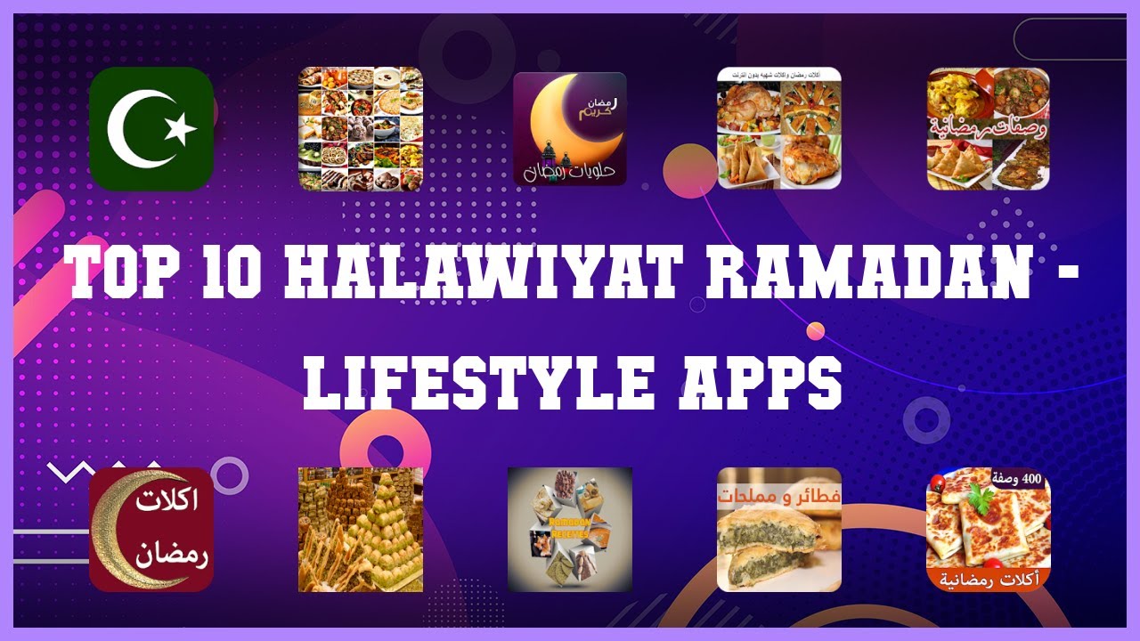 Top 10 Halawiyat Ramadan Android Apps