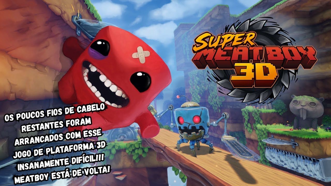 Um Jogo Que Valoriza Movimentos Precisos e Decisões Rápidas Como Nunca! - Super Meat Boy 3D