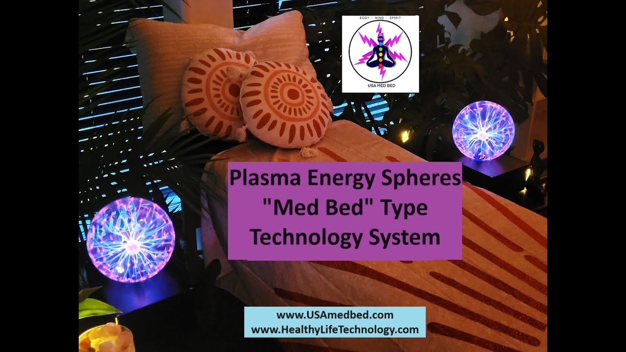 Plasma Energy Spheres Med Bed Type Technology