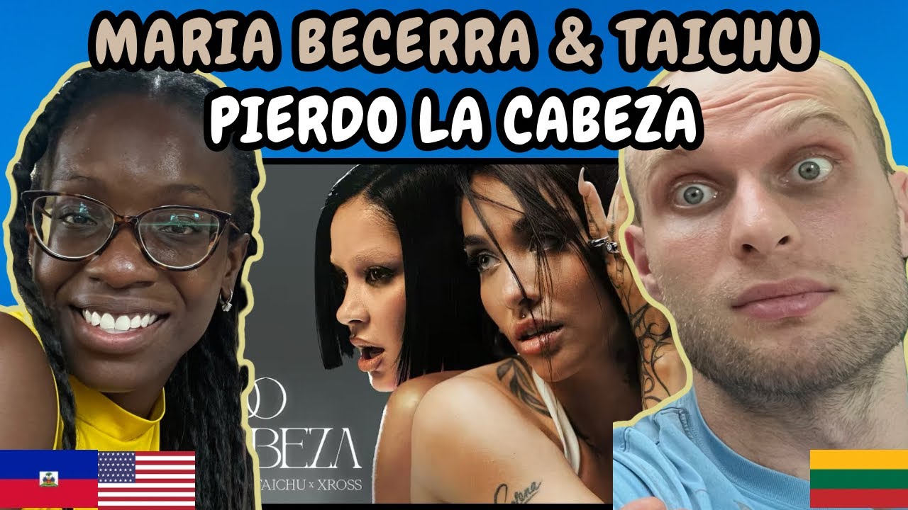 REACTION TO Maria Becerra, TAICHU, XROSS - PIERDO LA CABEZA | MARY: Part II | FIRST TIME HEARING