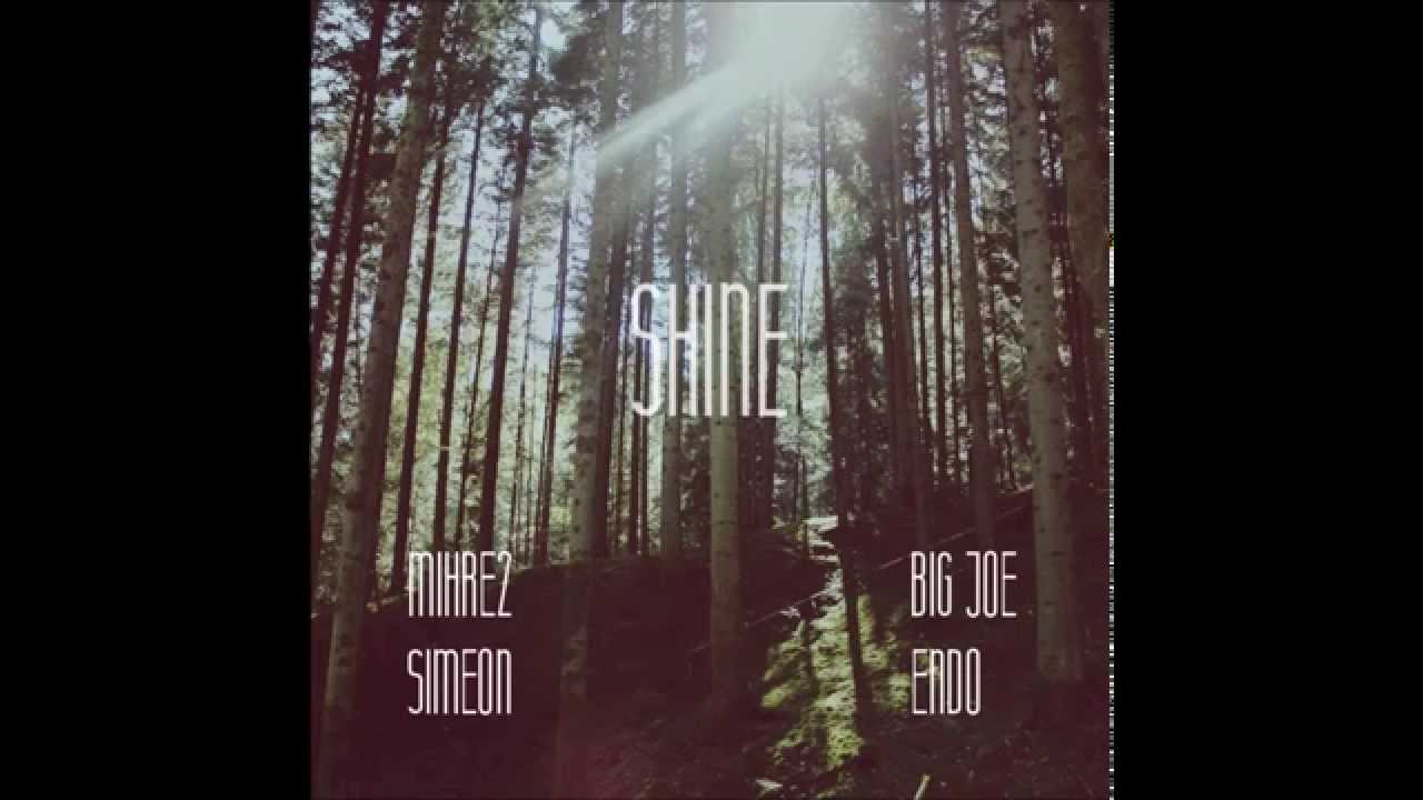 Mihre2, Big Joe, Endo ft. Simeon Brown - Shine (Prod. by Mihre2)