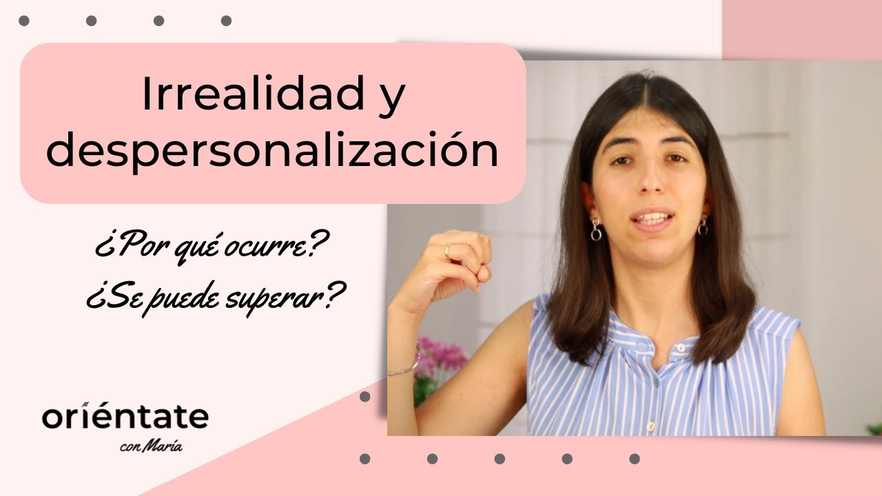Sensaci&oacute;n de irrealidad y despersonalizaci&oacute;n: por qu&eacute; ocurre