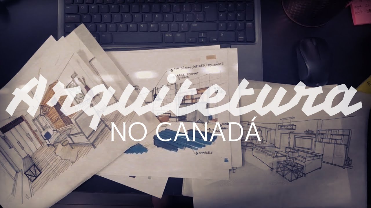 Trabalho na área de arquitetura/design no Canadá | Minha trajetória