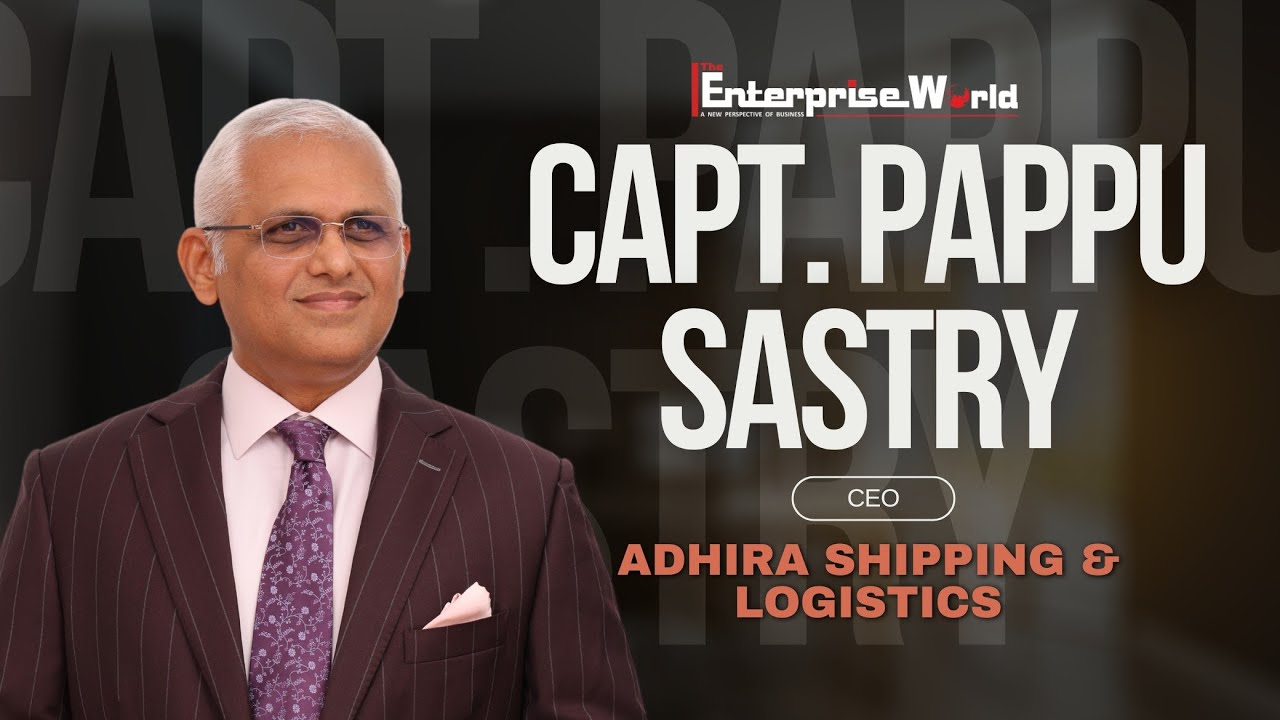 The Visionary Leadership of Capt. Pappu Sastry In Logistics | The Enterprise World