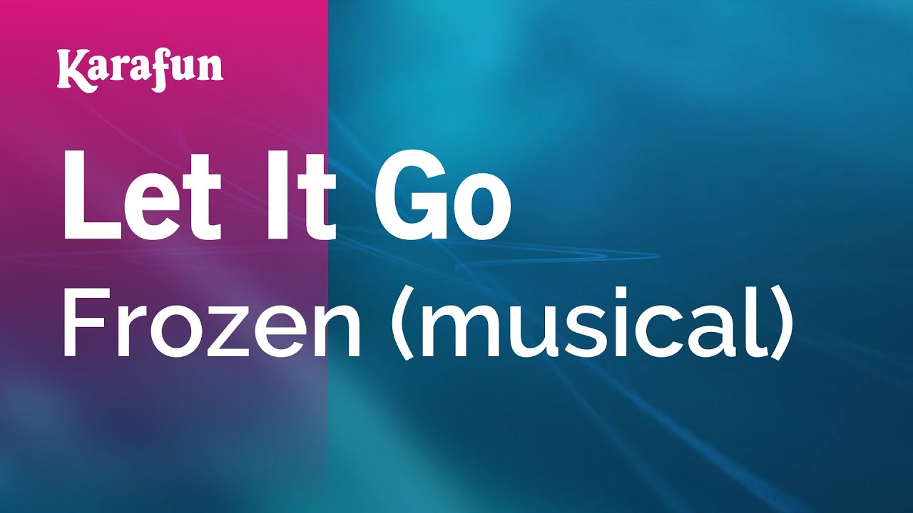 Let It Go - Frozen (musical) | Karaoke Version | KaraFun
