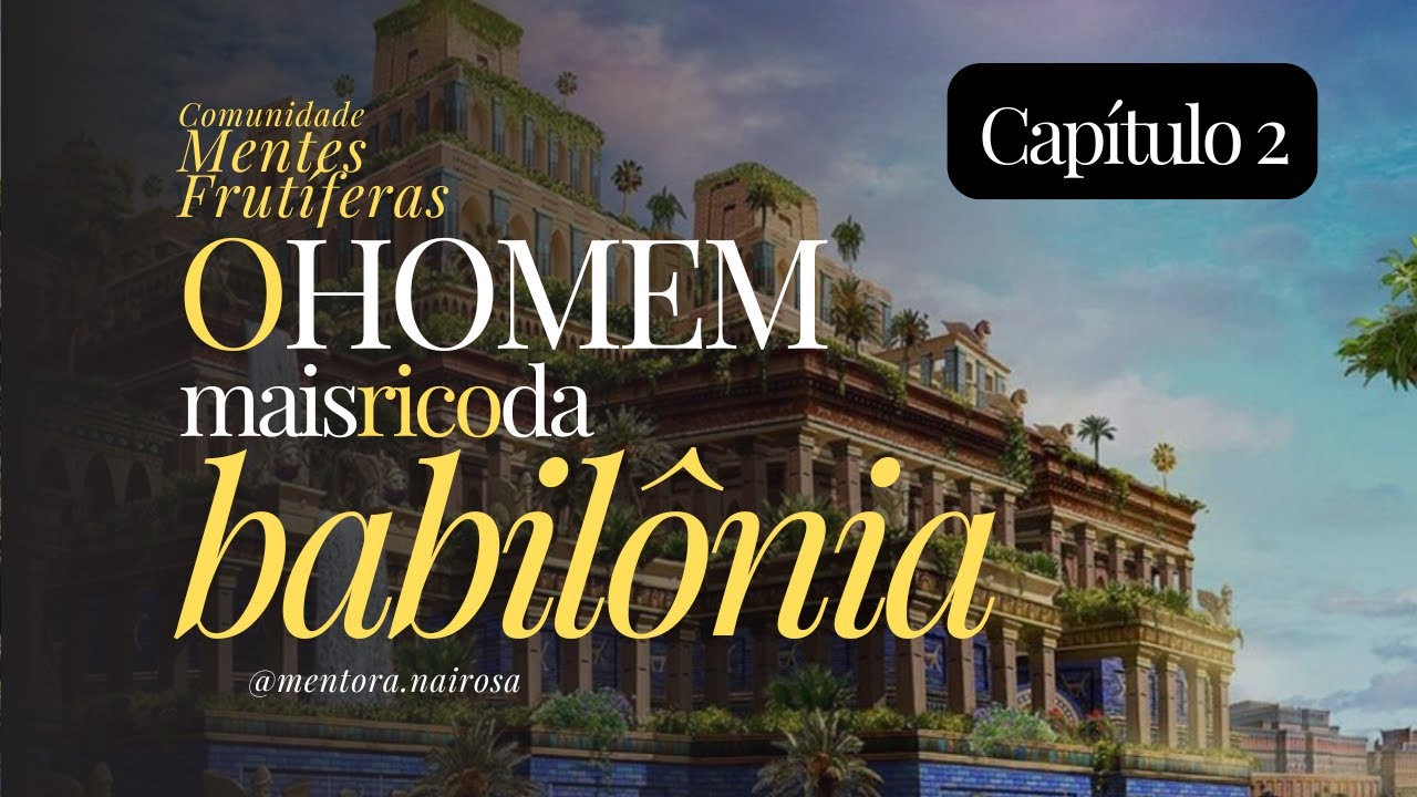 Capítulo 2 - O homem mais rico da Babilônia