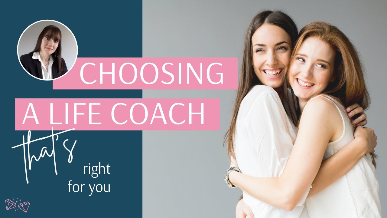 Choosing the Right Life Coach - How to Find Your Perfect Coach