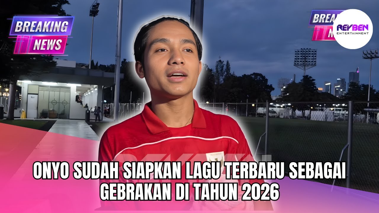 ONYO SUDAH SIAPKAN LAGU TERBARU SEBAGAI GEBRAKAN DI TAHUN 2026