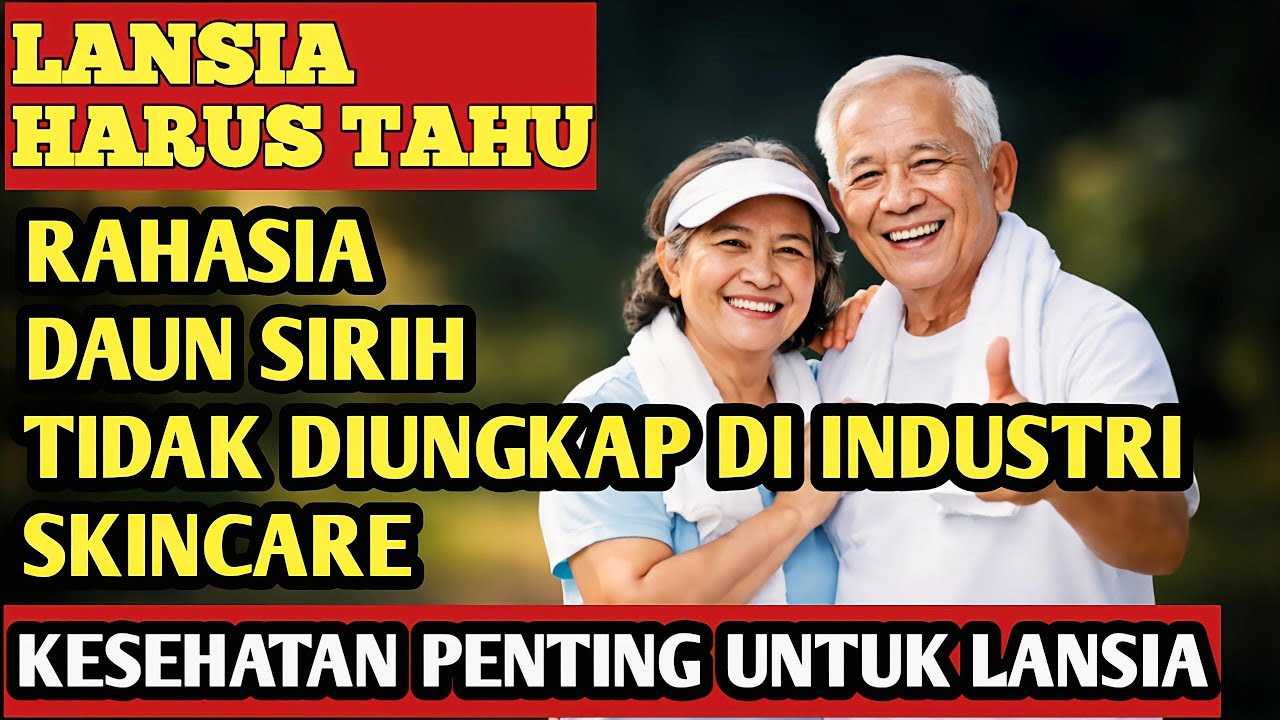 DAUN SIRIH: RAHASIA KULIT LANSIA YANG TAK PERNAH DIUNGKAP INDUSTRI SKINCARE