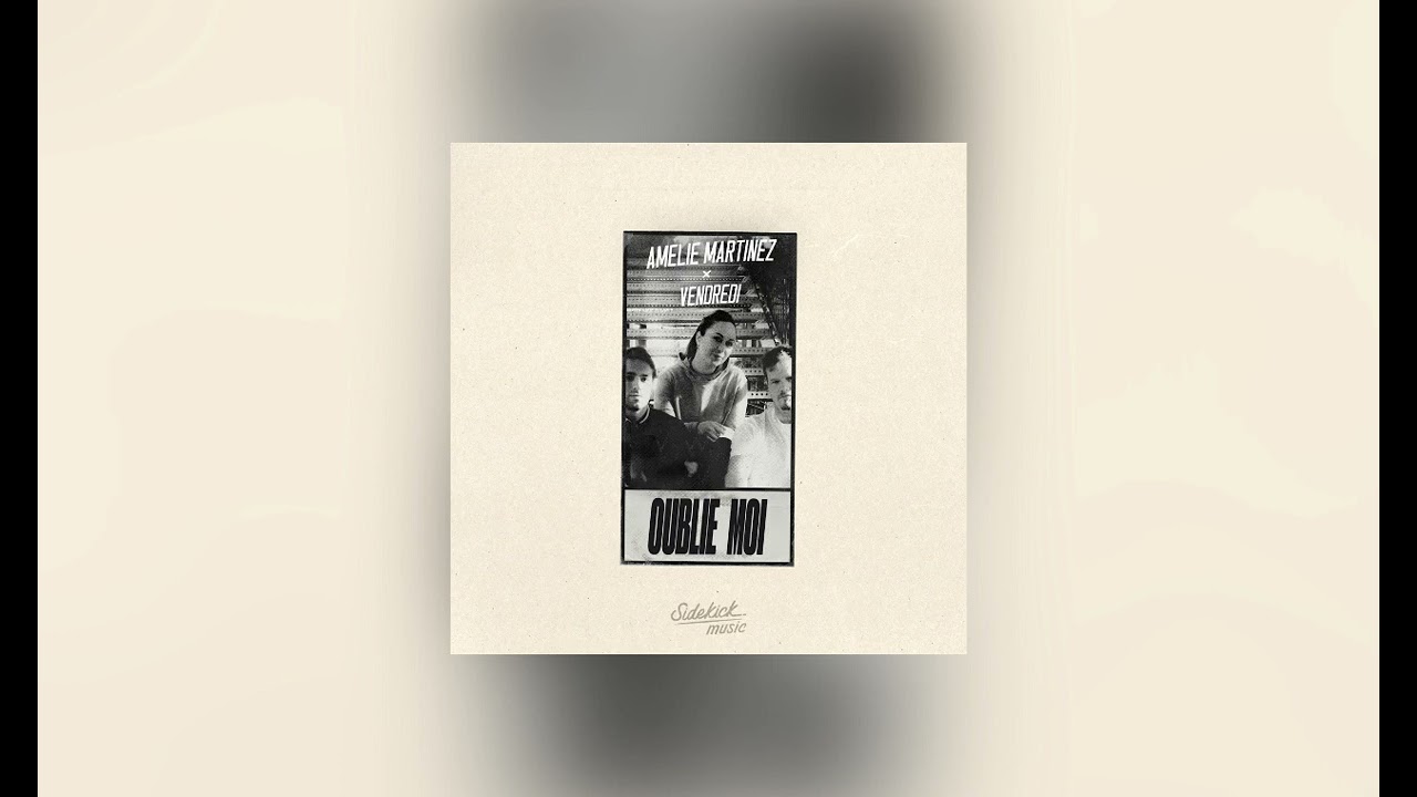 Amelie Martinez & Vendredi - Oublie Moi