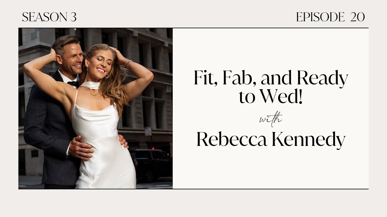 Fit, Fab, and Ready to Wed! with Rebecca Kennedy