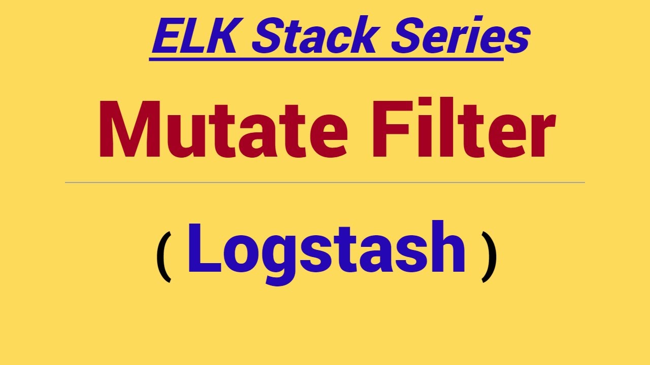 Mutate filter in Logstash