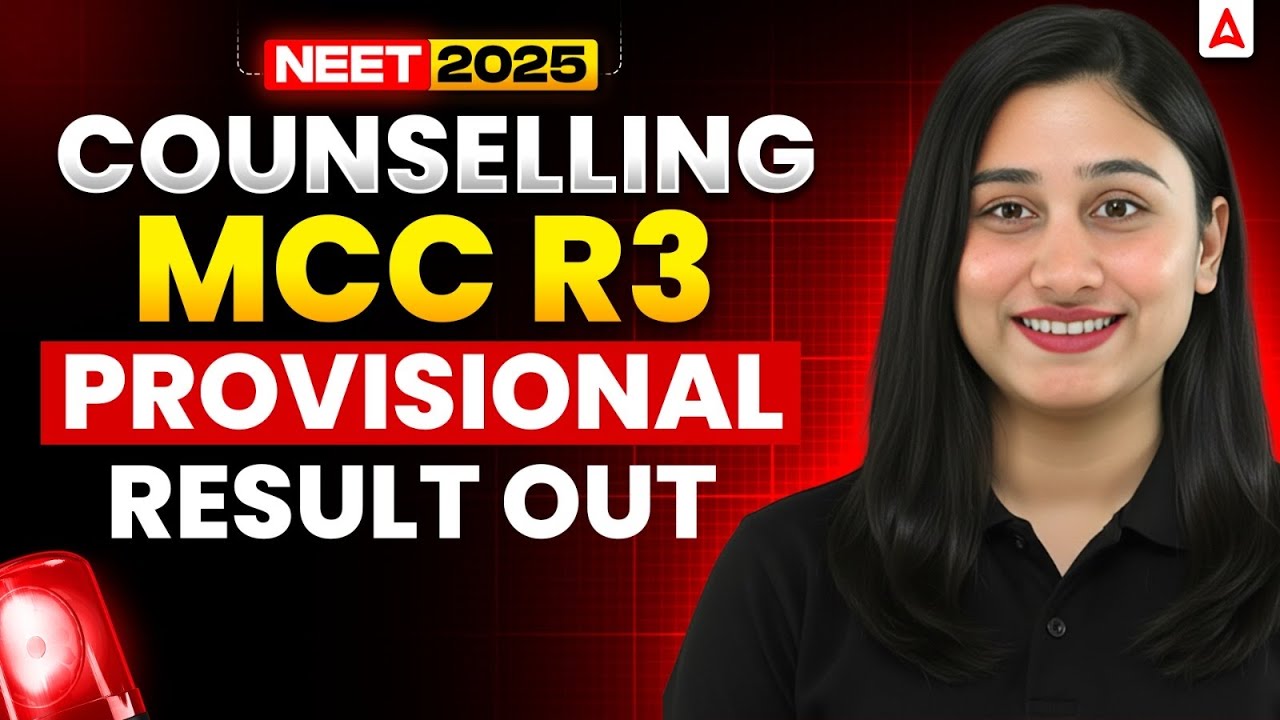 NEET UG 2025 Counselling: BIG UPDATE MCC Round 3 Provisional Result OUT!
