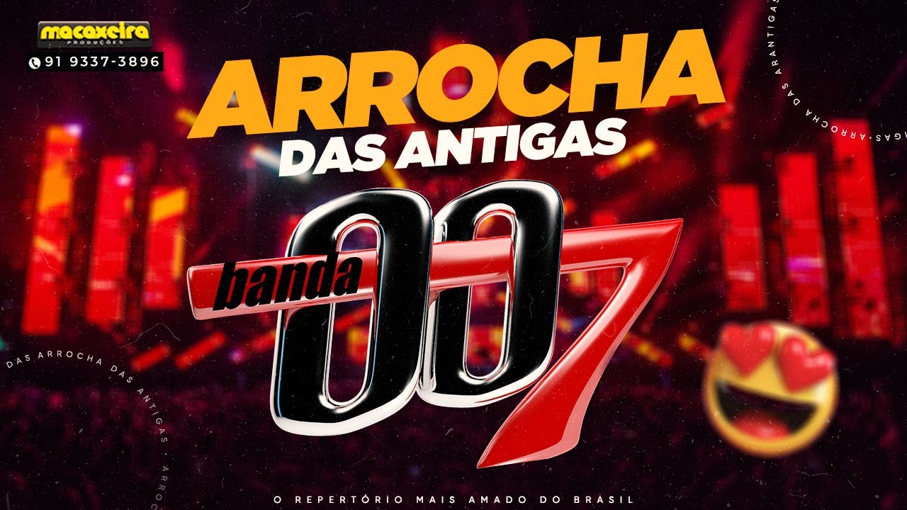 BANDA 007 - ARROCHA DAS ANTIGAS - SÓ AS MELHORES