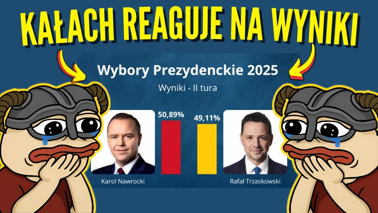KAŁACH REAGUJE na WYNIKI 2 TURY WYPORÓW PREZYDENCKICH 2025