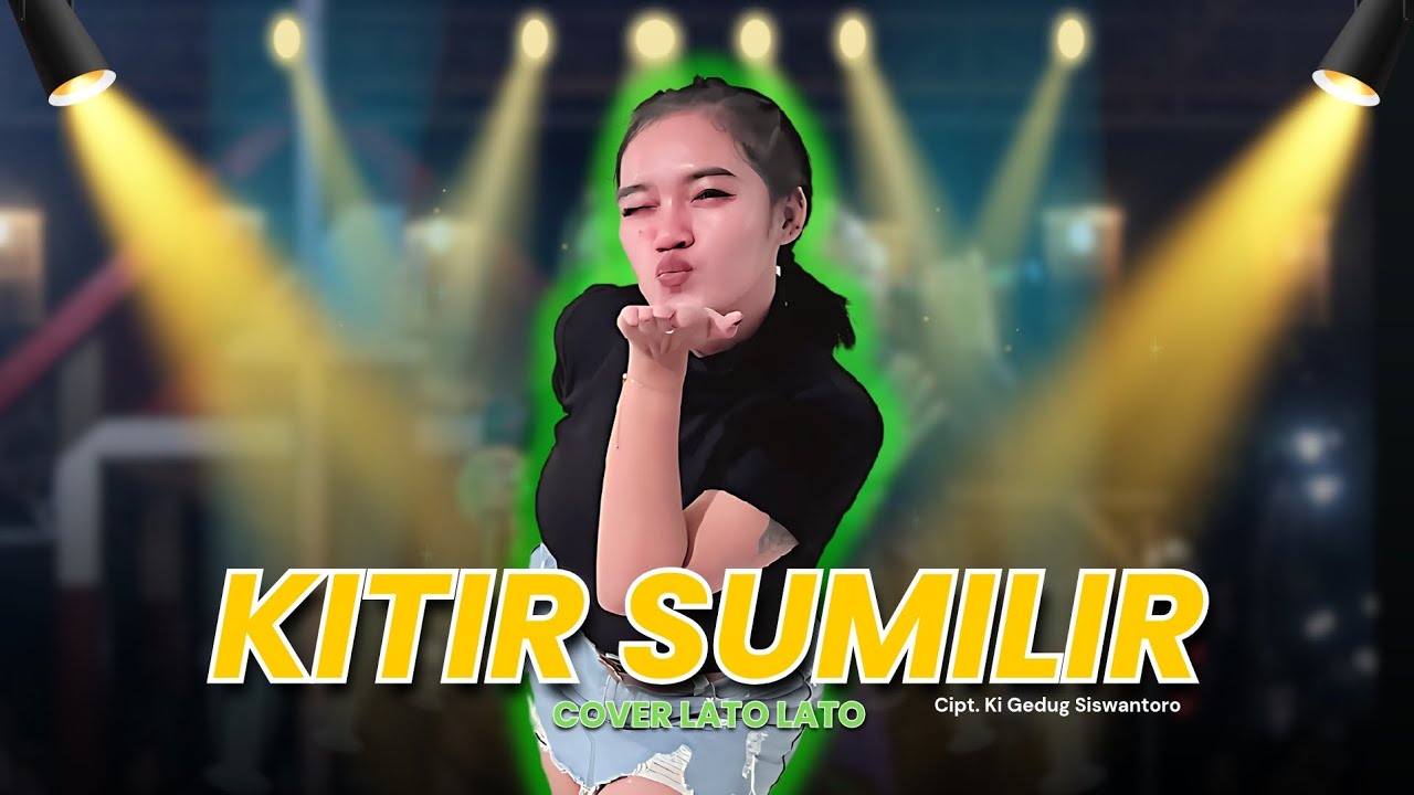 KITIR SUMILIR  -  Eka Prameswari | Cover Lato Lato Production