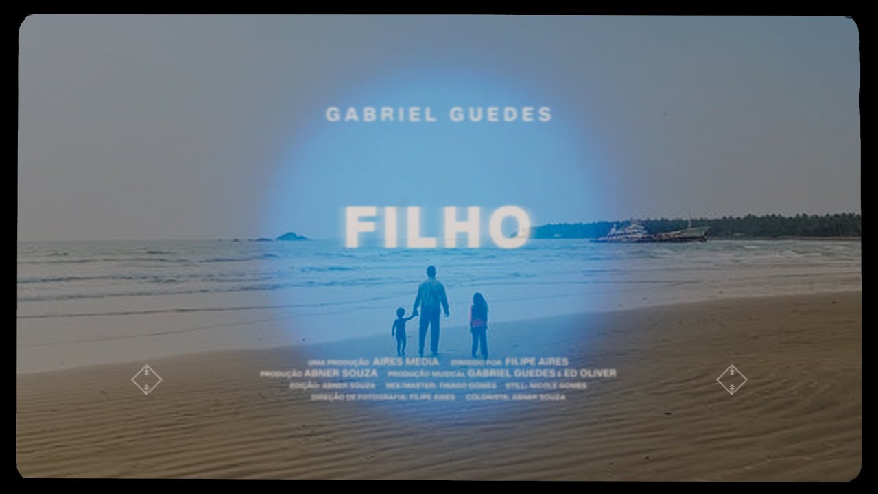 Gabriel Guedes - Filho (Lyric V&iacute;deo)