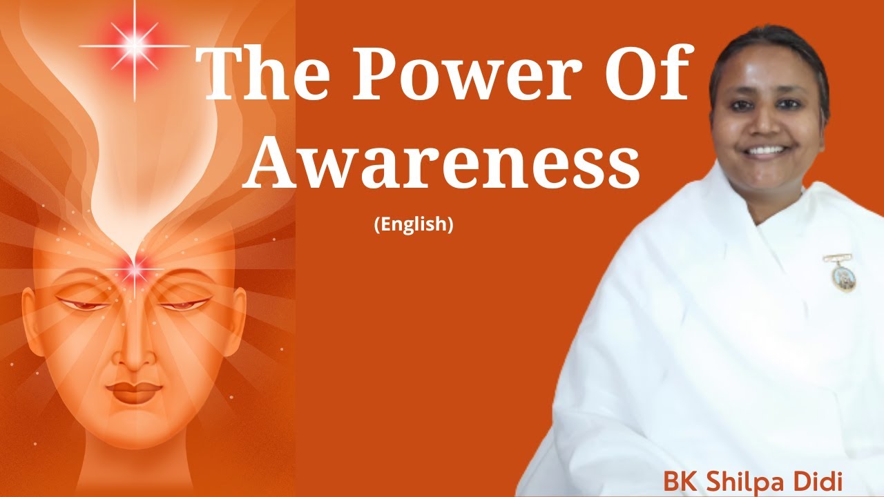 The Power Of Awareness: BK Shilpa #englishmurlimanthan #vidhisesiddhi
