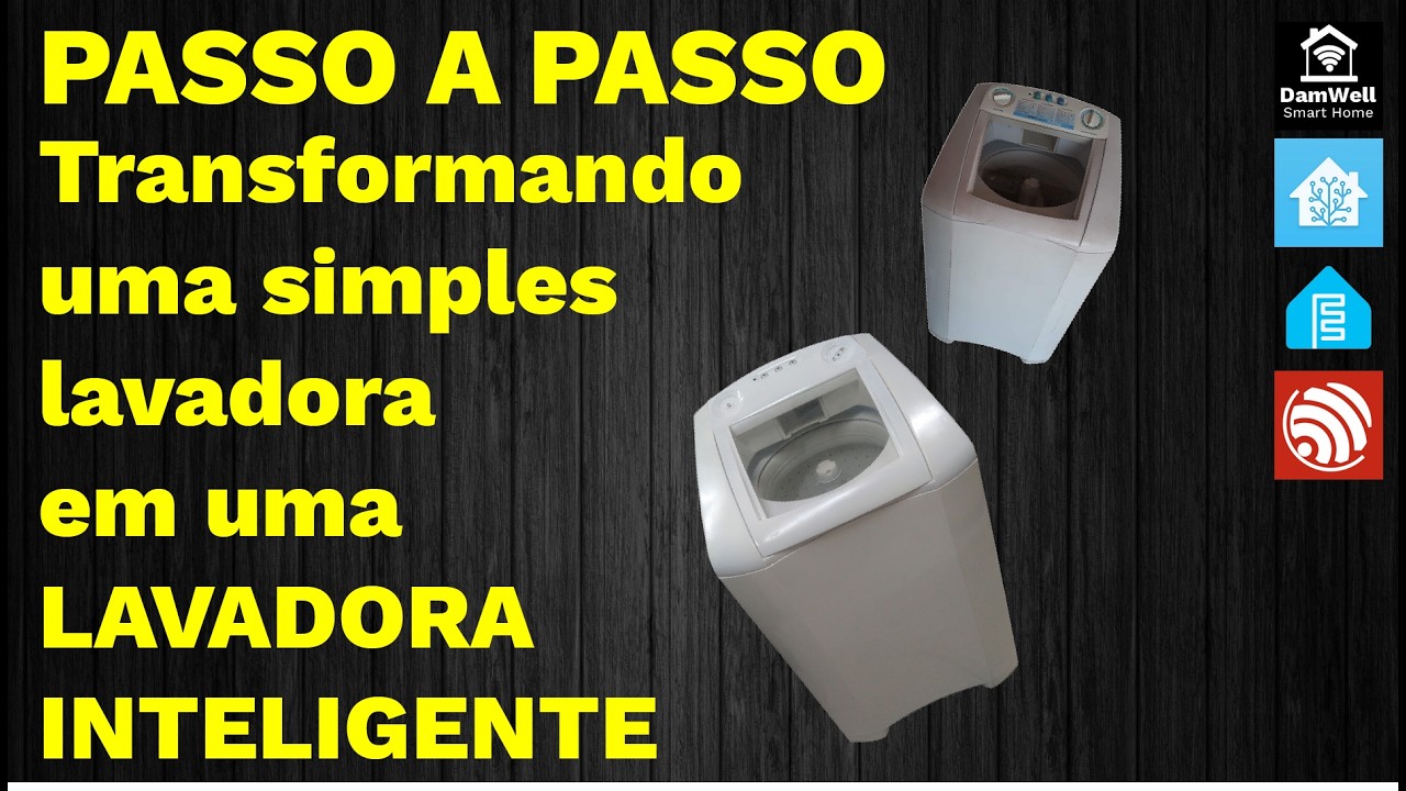 PASSO A PASSO - Transformando uma simples lavadora em uma lavadora inteligente