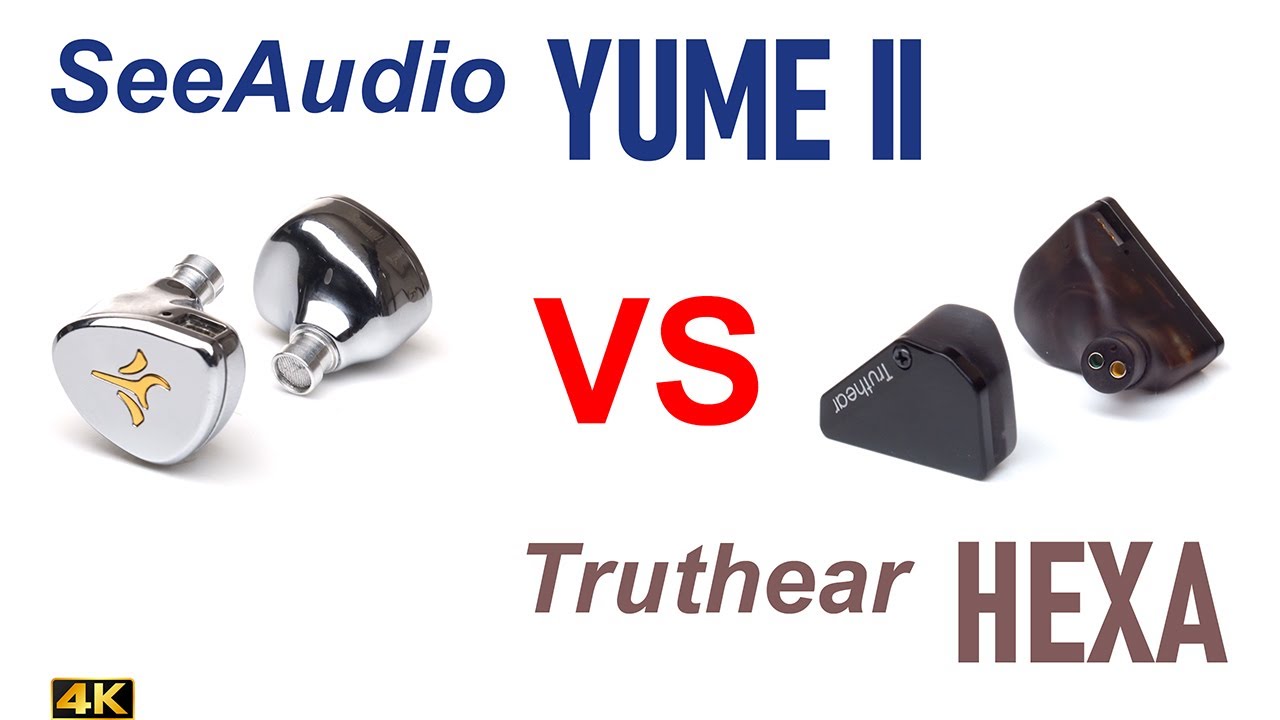 SeeAudio Yume 2 vs Truthear Hexa