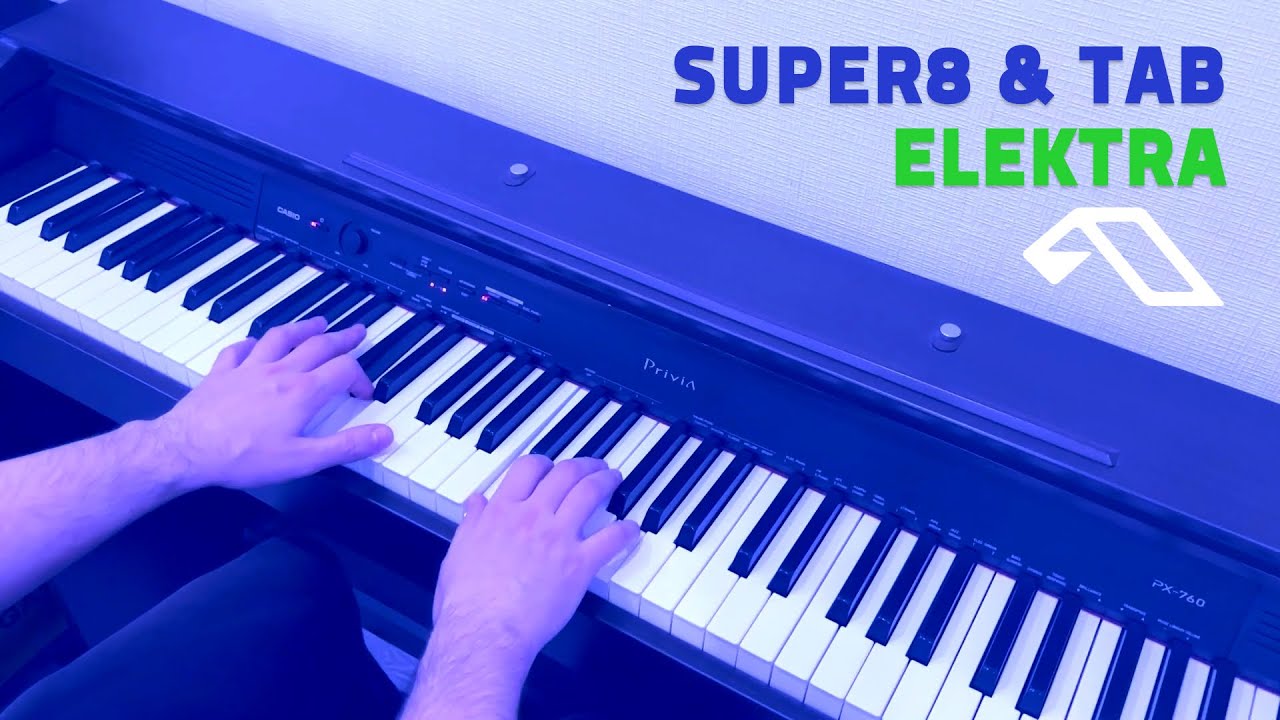Super8 & Tab - Elektra (Piano Cover)