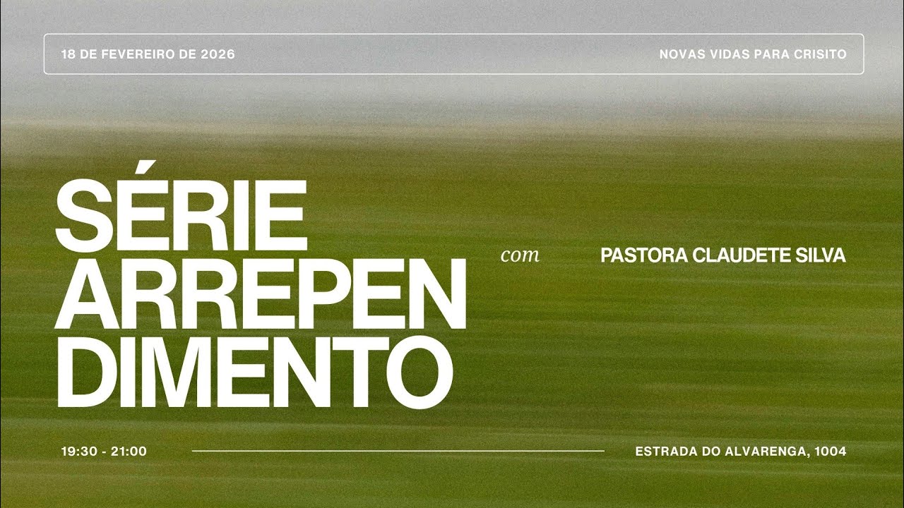 SÉRIE - ARREPENDIMENTO | PRA. CLAUDETE SILVA | 18 DE DEZEMBRO - 19H30